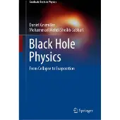 Black Hole Physics: From Collapse to Evaporation 1st ed. 2022