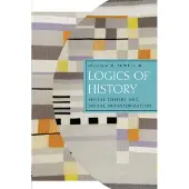 THE UNIVERSITY OF CHICAGO PRESS Logics of History