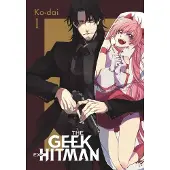 Little, Brown and Company The Geek Ex-Hitman, Vol. 1