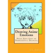Createspace Independent Publishing Platform Drawing Anime Emotions: From Zero Step to Professional Drawing