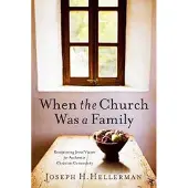 Broadman & Holman Publishers When the Church Was a Family