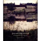 Book Grez-sur-Loing revisited : The international artists' colony in a different light
