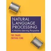Natural Language Processing: A Machine Learning Perspective