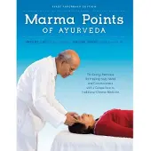 Book Marma Points of Ayurveda: The Energy Pathways for Healing Body, Mind & Consciousness with a Comparison to Traditional Chinese Medicine