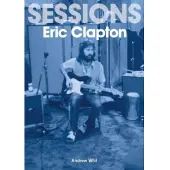 Sonicbond Publishing Eric Clapton Sessions