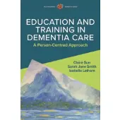 Education and training in dementia care: a person-centred approach