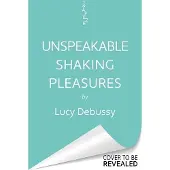 Unspeakable Shaking Pleasures