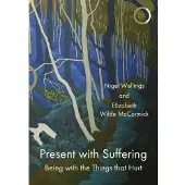 KARNAC BOOKS Present with Suffering