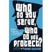 Book Who Do You Serve, Who Do You Protect?