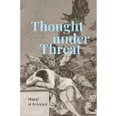 THE UNIVERSITY OF CHICAGO PRESS Thought Under Threat