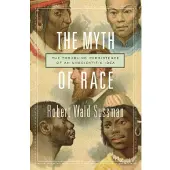Harvard University Press The Myth of Race: The Troubling Persistence of an Unscientific Idea