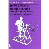 Book How to Make a Treadle-Operated Wood-Turning Lathe