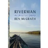 Riverman: An American Odyssey