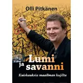 Prisma Pitkänen, Lumi ja savanni - Kuiskauksia maailman kujilta
