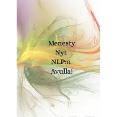 Vallenius, Menesty Nyt NLP:n Avulla!
