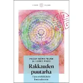 Rowe-Ward, Rakkauden puutarha - Opas mielekkäisiin ihmissuhteisiin