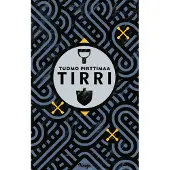 Tuomo Pirttimaa : Tirri : romaani