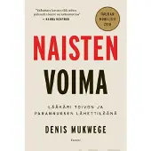 Tammi Mukwege, Naisten voima - Lääkäri toivon ja parannuksen lähettiläänä
