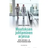 Kallankari, Muutoksen johtaminen arjessa - Opas sosiaali- ja terveydenhuoltoon
