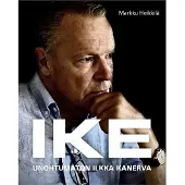 IKE - Unohtumaton Ilkka Kanerva