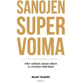 Vaalahti, Sanojen supervoima - Näin valitset sanasi oikein ja onnistut elämässä