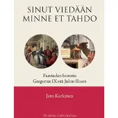 Karkinen Jaro, Sinut viedään minne et tahdo - Paaviuden historia Gregorius IX:stä Julius II:een