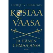 Siltala Ylikangas, Kustaa Vaasa ja hänen uhmaajansa - Kristian II:sta Nils Dackeen