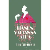 Tuppurainen, Hänen valtansa alla