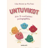 Ahonen, Untuvikot - Alle 3-vuotiaiden pedagogiikka