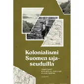 Gaudeamus Kolonialismi Suomen rajaseuduilla