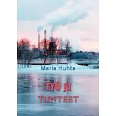 Huhta, Työ ja tunteet