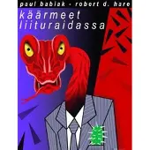 Babiak, Käärmeet liituraidassa - psykopaatit työelämässä
