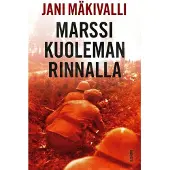 Mäkivalli, Marssi kuoleman rinnalla