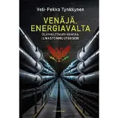 Gaudeamus Tynkkynen, Venäjä, energiavalta - Öljykulttuuri kohtaa ilmastonmuutoksen