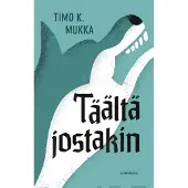Mukka, Täältä jostakin