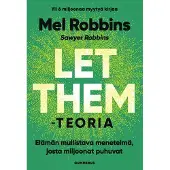 Robbins, Let them -teoria - Elämän mullistava menetelmä, josta miljoonat puhuvat