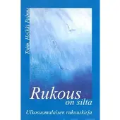 Rukous on silta - ulkosuomalaisen rukouskirja