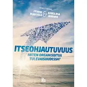 Martela, Itseohjautuvuus - Miten organisoitua tulevaisuudessa?