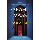 Sarah J. Maas : Throne of Glass - Lasipalatsi