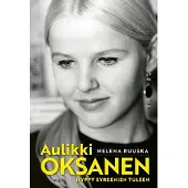 Aulikki Oksanen. Hyppy syreenien tuleen