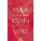 Katriina Ranne : Maa kuin veri