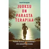 Scott, Juoksu on parasta terapiaa - Poista stressi ja ahdistus - Elä onnellisemmin