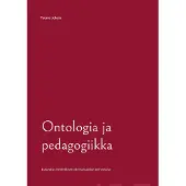 Jokela, Ontologia ja pedagogiikka - Kasvatus inhimillisen olemassaolon perustana