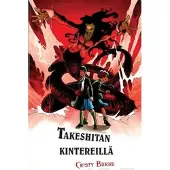 Burne, Takeshitan kintereillä