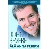 Bevere, Älä anna periksi