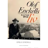 Enckell, Olof Enckells liv i centrum av en kulturepok