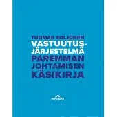 Tuomas Koljonen : Vastuutusjärjestelmä : Paremman johtamisen käsikirja