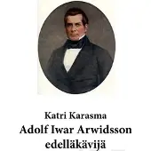 Karasma, Adolf Iwar Arwidsson - edelläkävijä