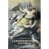 Harrikari, Lastensuojelun historia - Tutkielma oikeussääntelystä, kulttuurisista kerrostumista ja hallinnan murroksista