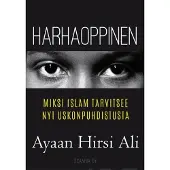 Hirsi Ali, Harhaoppinen - Miksi islam tarvitsee nyt uskonpuhdistusta